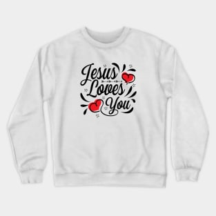 Jesus loves you Crewneck Sweatshirt